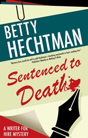 Buy Sentenced To Death (A Writer For Hire Mystery, 4)