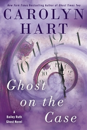 Buy Ghost On The Case (A Bailey Ruth Ghost Novel)