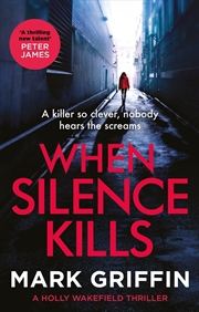 Buy When Silence Kills (The Holly Wakefield Thrillers)