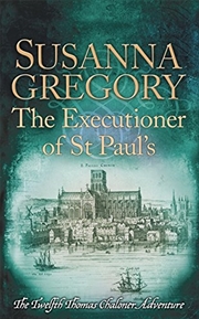 Buy The Executioner Of St Paul'S: The Twelfth Thomas Chaloner Adventure (Adventures Of Thomas Chaloner)