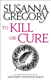Buy To Kill Or Cure: The Thirteenth Chronicle Of Matthew Bartholomew (Chronicles Of Matthew Bartholomew)