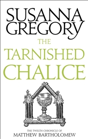 Buy The Tarnished Chalice: The Twelfth Chronicle Of Matthew Bartholomew (Chronicles Of Matthew Bartholom