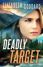 Buy Deadly Target: (Suspense And Second Chance Romance In The Montana Rocky Mountains) (Rocky Mountain C