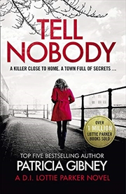 Buy Tell Nobody: Absolutely gripping crime fiction with unputdownable mystery and suspense (Detective Lo