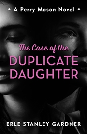 Buy The Case Of The Duplicate Daughter: A Perry Mason Novel