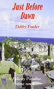 Buy Just Before Dawn (Felicity Paradise Crime Novel)