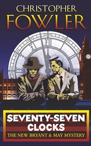 Buy Seventy-Seven Clocks: (Bryant & May Book 3)