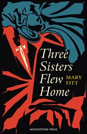 Buy Three Sisters Flew Home