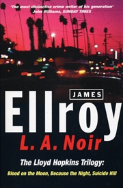 Buy L.A. Noir (The Lloyd Hopkins Trilogy)