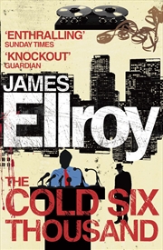 Buy Thecold Six Thousand By Ellroy, James ( Author ) On Jun-03-2010, Paperback
