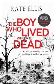 Buy The Boy Who Lived With The Dead (Albert Lincoln)
