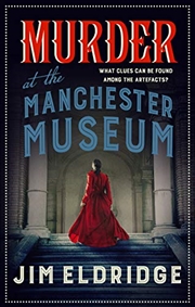 Buy Murder At The Manchester Museum (Museum Mysteries, 4)
