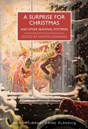 Buy A Surprise For Christmas: And Other Seasonal Mysteries (British Library Crime Classics)