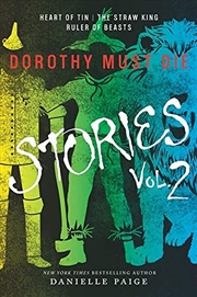 Buy Dorothy Must Die Stories Volume 2: Heart Of Tin, The Straw King, Ruler Of Beasts (Dorothy Must Die N