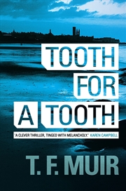 Buy Tooth For A Tooth (Dci Andy Gilchrist) [Paperback] [Jan 01, 2012] T F Muir
