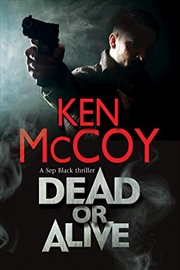 Buy Dead Or Alive (A Sep Black Thriller, 1)