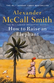 Buy How To Raise An Elephant (No. 1 Ladies' Detective Agency)
