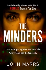 Buy The Minders: Five Strangers Guard Our Secrets. Four Can Be Trusted.