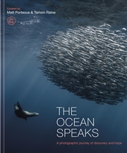 Buy The Ocean Speaks: A Photographic Journey Of Discovery And Hope