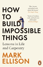 Buy How To Build Impossible Things