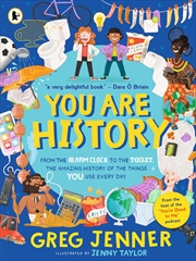 Buy You Are History: From The Alarm Clock To The Toilet, The Amazing History Of The Things You Use Every