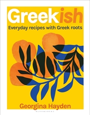 Buy Greekish: Everyday Recipes With Greek Roots