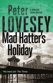 Buy Mad Hatter'S Holiday: The Fourth Sergeant Cribb Mystery