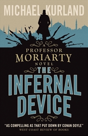 Buy The Infernal Device (A Professor Moriarty Novel)