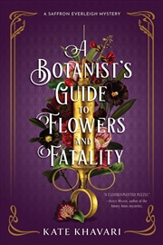 Buy A Botanist'S Guide To Flowers And Fatality (A Saffron Everleigh Mystery)