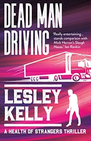 Buy Dead Man Driving (A Health Of Strangers Thriller)