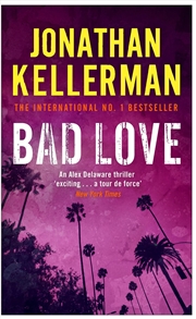 Buy Bad Love (Alex Delaware Series, Book 8): A Taut, Terrifying Psychological Thriller