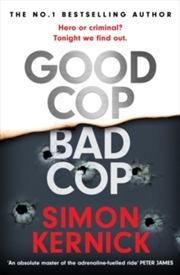 Buy Good Cop Bad Cop: Hero Or Criminal Mastermind? A Gripping New Thriller From The Sunday Times Bestsel