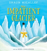 Buy The Impatient Glacier