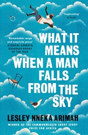 Buy What It Means When A Man Falls From The Sky: The Most Acclaimed Short Story Collection Of The Year