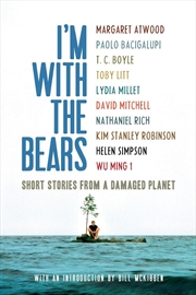 Buy I'M With The Bears: Short Stories From A Damaged Planet