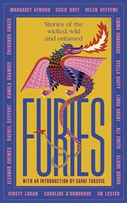 Buy Furies: Stories Of The Wicked, Wild And Untamed