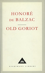 Buy Old Goriot (Everyman'S Library Classics)