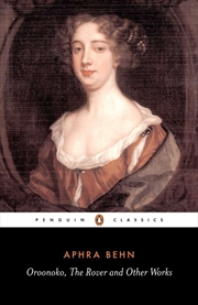 Buy Oroonoko, The Rover, And Other Works (Penguin Classics)