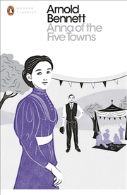 Buy Anna Of The Five Towns (Penguin Modern Classics)