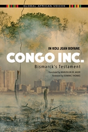 Buy Congo Inc.: Bismarck'S Testament (Global African Voices)