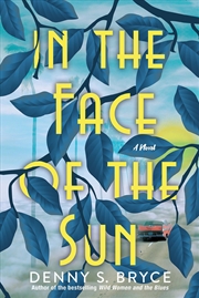 Buy In The Face Of The Sun: A Fascinating Novel Of Historical Fiction Perfect For Book Clubs