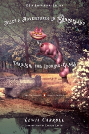 Buy Alice'S Adventures In Wonderland And Through The Looking-Glass: 150Th-Anniversary Edition (Penguin C