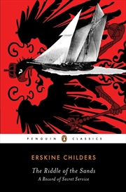 Buy The Riddle Of The Sands: A Record Of Secret Service (Penguin Classics)