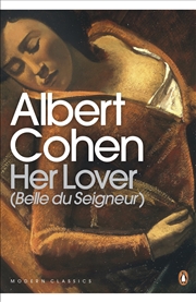 Buy Modern Classics Her Lover (Belle Du Seigneur) (Penguin Modern Classics)