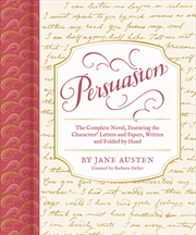 Buy Persuasion: The Complete Novel, Featuring The Characters' Letters And Papers, Written And Folded By