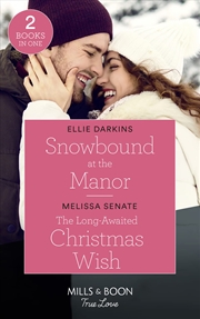 Buy Snowbound At The Manor / The Long-Awaited Christmas Wish: Snowbound At The Manor / The Long-Awaited