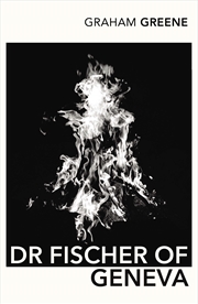 Buy Doctor Fischer Of Geneva Or The Bomb Pty