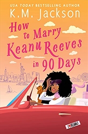 Buy How To Marry Keanu Reeves In 90 Days