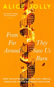 Buy From Far Around They Saw Us Burn