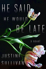 Buy He Said He Would Be Late